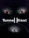 Tunnel Blast