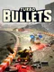 Turbo Bullets