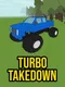 Turbo Takedown