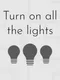Turn on All the Lights