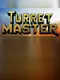 TurretMaster