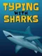 Typing with Sharks