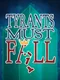 Tyrants Must Fall
