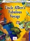 Uncle Albert's Fabulous Voyage