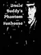 Uncle Buddy's Phantom Funhouse