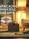 Unpacking Universe Dreams