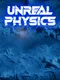 Unreal Physics