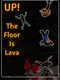 Up! The Floor Is Lava