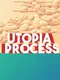 Utopia Process