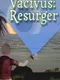 Vacivus: Resurger