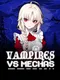 Vampires vs. Mechas