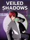 Veiled Shadows