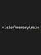 Vision Memory Maze