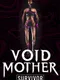 Void Mother: Survivor