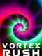 Vortex Rush