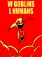 W Goblins L Humans