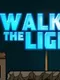 Walk the Light