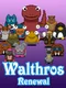 Walthros: Renewal