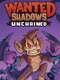 Wanted Shadows: Unchained