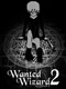 Wanted Wizard 2