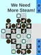 We Need More Steam!