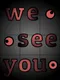 We See You