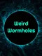 Weird Wormholes