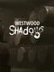 Westwood Shadows