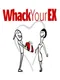 Whack Your Ex