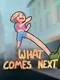 What Comes Next