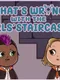 What's Wrong With the Girls' Staircase
