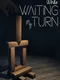 While Waiting My Turn