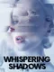 Whispering Shadows