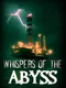 Whispers of The Abyss