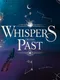 Whispers of the Past