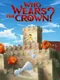 Who Wears The Crown?