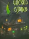 Wicked Cabins
