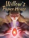 Willow's Paper House