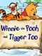 Winnie the Pooh and Tigger Too