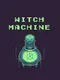 Witch Machine