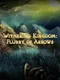 Withering Kingdom: Flurry of Arrows