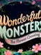 Wonderful Monsters: The Flower Crossing