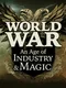 World War: An Age of Industry & Magic