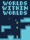 Worlds Within Worlds