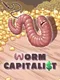 Worm Capitalist
