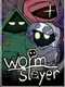 Worm Slayer
