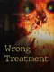 Wrong Treatment