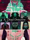 X-Dead Detective