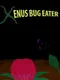 Xenus Bug Eater