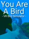 You Are A Bird